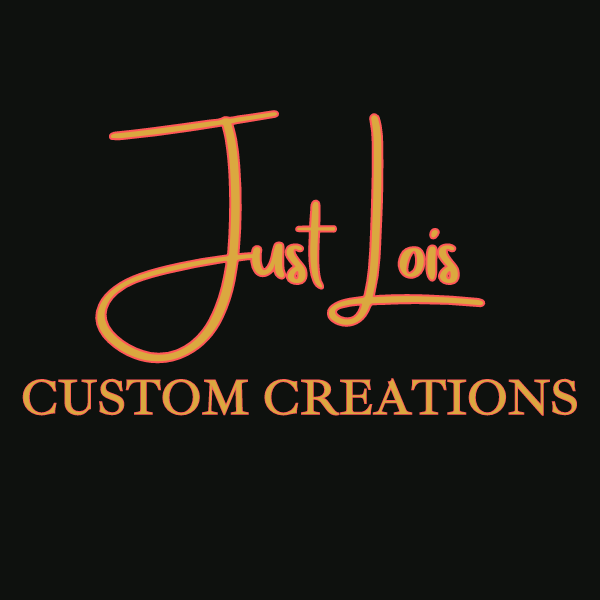 Just Lois Custom Creations