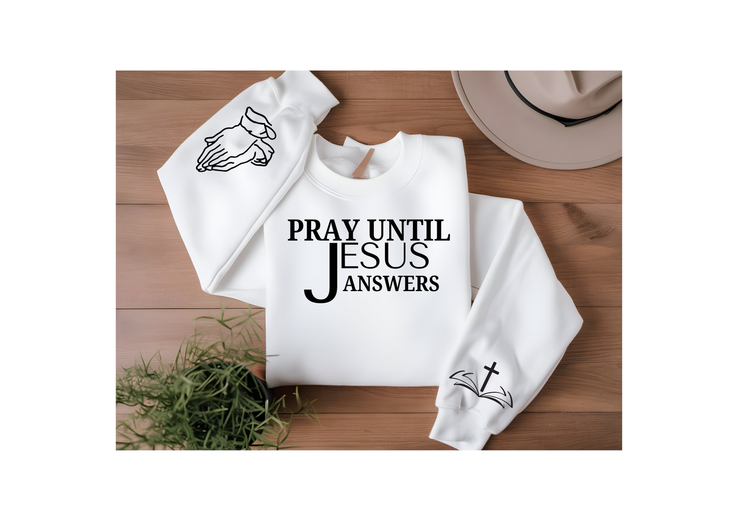 pray until Jesus Answer